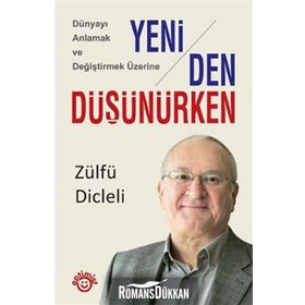 DÜNYAYI ANLAMAK VE DEĞİŞTİRMEK ÜZERİNE YENIDEN DÜŞÜNÜRKEN - ZÜLFÜ DICLELI