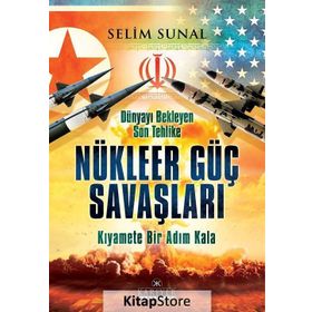 Dünyayı Bekleyen Son Tehlike - Nükleer Güç Savaşları - Selim Sunal