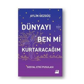Dünyayı Ben Mi Kurtaracağım - Doğan Kitap Yayınları