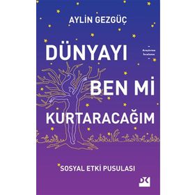 Dünyayı Ben Mi Kurtaracağım - Doğan Kitap Yayınları