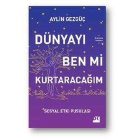 Dünyayı Ben Mi Kurtaracağım - Doğan Kitap Yayınları