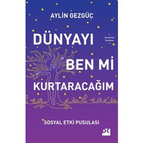 Dünyayı Ben Mi Kurtaracağım - Doğan Kitap Yayınları