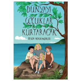 Dünyayı Çocuklar Kurtaracak-Sia Kitap