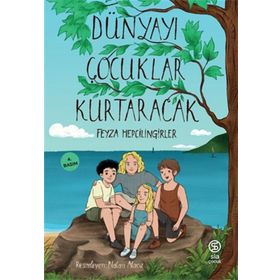 Dünyayı Çocuklar Kurtaracak-Sia Kitap