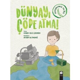 Dünyayı Çöpe Atma - Koray Avcı Çakman - Final Kültür Sanat Yayınları