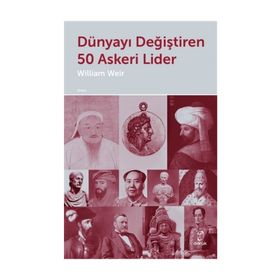 Dünyayı Değiştiren 50 Askeri Lider - William Weir