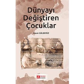 Dünyayı Değiştiren Çocuklar - Hasan Güleryüz
