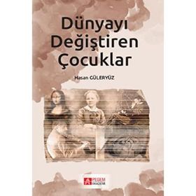 Dünyayı Değiştiren Çocuklar - Hasan Güleryüz