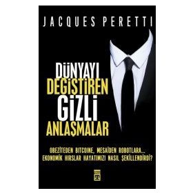 Dünyayı Değiştiren Gizli Anlaşmalar - Jacques Peretti