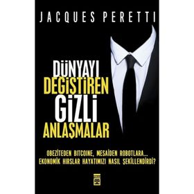 Dünyayı Değiştiren Gizli Anlaşmalar - Jacques Peretti