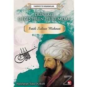 Dünyayı Değiştiren Hükümdar - Fatih Sultan Mehmet