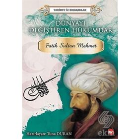 Dünyayı Değiştiren Hükümdar - Fatih Sultan Mehmet