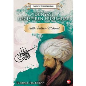 Dünyayı Değiştiren Hükümdar - Fatih Sultan Mehmet
