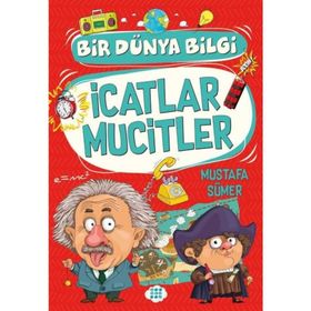 Dünyayı Değiştiren İcatlar ve Mucitler-Model Çocuk Yayınları