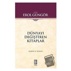 DÜNYAYI DEĞİŞTİREN KITAPLAR - ROBERT B. DOWNS