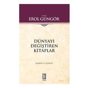 DÜNYAYI DEĞİŞTİREN KITAPLAR - ROBERT B. DOWNS