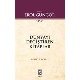 DÜNYAYI DEĞİŞTİREN KITAPLAR - ROBERT B. DOWNS