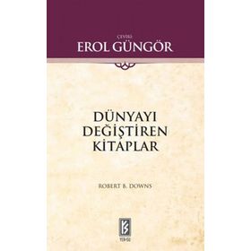 DÜNYAYI DEĞİŞTİREN KITAPLAR - ROBERT B. DOWNS