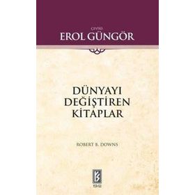 DÜNYAYI DEĞİŞTİREN KITAPLAR - ROBERT B. DOWNS
