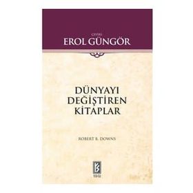 DÜNYAYI DEĞİŞTİREN KITAPLAR - ROBERT B. DOWNS