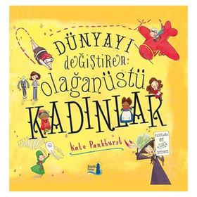 Dünyayı Değiştiren Olağanüstü Kadınlar - Kate Pankhurst