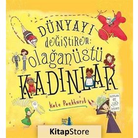 Dünyayı Değiştiren Olağanüstü Kadınlar - Kate Pankhurst