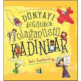 Dünyayı Değiştiren Olağanüstü Kadınlar - Kate Pankhurst