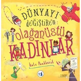 Dünyayı Değiştiren Olağanüstü Kadınlar(Ciltli) - Kate Pankhurst
