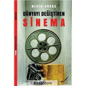 Dünyayı Değiştiren Sinema - Nevin Arvas