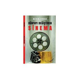 Dünyayı Değiştiren Sinema - Nevin Arvas