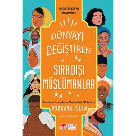 Dünyayı Değiştiren Sıra Dışı Müslümanlar - Burhana İslam - The Çocuk Yayınları