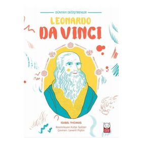 Dünyayı Değiştirenler Leonardo Da Vinci - Isabel Thomas