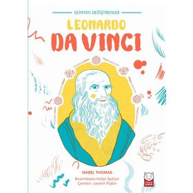 Dünyayı Değiştirenler Leonardo Da Vinci - Isabel Thomas