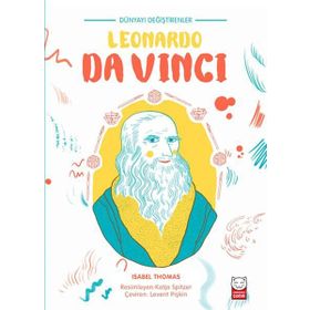 Dünyayı Değiştirenler Leonardo Da Vinci - Isabel Thomas