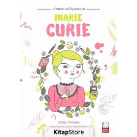 Dünyayı Değiştirenler Marie Curie - Isabel Thomas