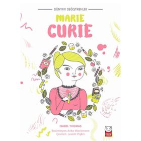 Dünyayı Değiştirenler Marie Curie - Isabel Thomas