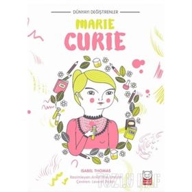 Dünyayı Değiştirenler Marie Curie - Isabel Thomas