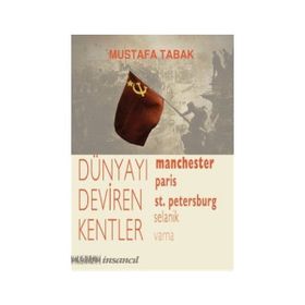 DÜNYAYI DEVIREN KENTLER MANCHESTER, PARIS, ST. PETERSBURG, SELANIK, VARNA - MUSTAFA TABAK