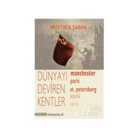DÜNYAYI DEVIREN KENTLER MANCHESTER, PARIS, ST. PETERSBURG, SELANIK, VARNA - MUSTAFA TABAK