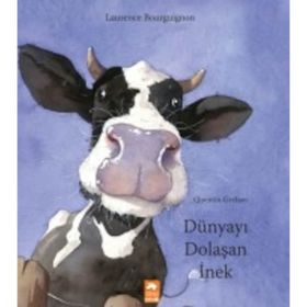 Dünyayı Dolaşan İnek - Laurence Bourguıgnon