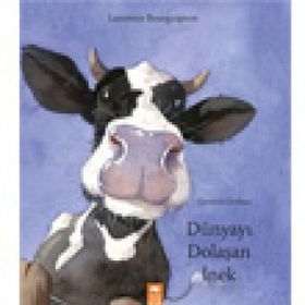 Dünyayı Dolaşan İnek - Laurence Bourguıgnon