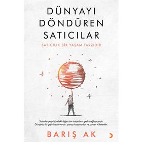 Dünyayı Döndüren Satıcılar - Barış Ak