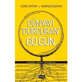 DÜNYAYI DURDURAN ALTMIŞ GÜN - CEMIL ERTEM;MARKAR ESAYAN