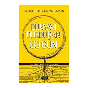DÜNYAYI DURDURAN ALTMIŞ GÜN - CEMIL ERTEM;MARKAR ESAYAN