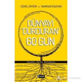 DÜNYAYI DURDURAN ALTMIŞ GÜN - CEMIL ERTEM;MARKAR ESAYAN
