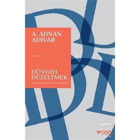 Dünyayı Düzeltmek - A. Adnan Adıvar