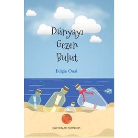 Dünyayı Gezen Bulut Belgin Önal - Mayokalar Yayıncılık