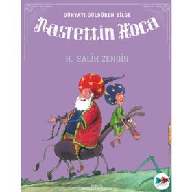 Dünyayı Güldüren Bilge Nasrettin Hoca - H. Salih Gezgin
