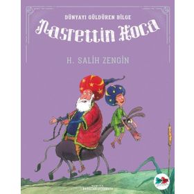 Dünyayı Güldüren Bilge Nasrettin Hoca - H. Salih Gezgin