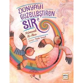 Dünyayı Güzelleştiren Sır / Muhanned Al-Akus